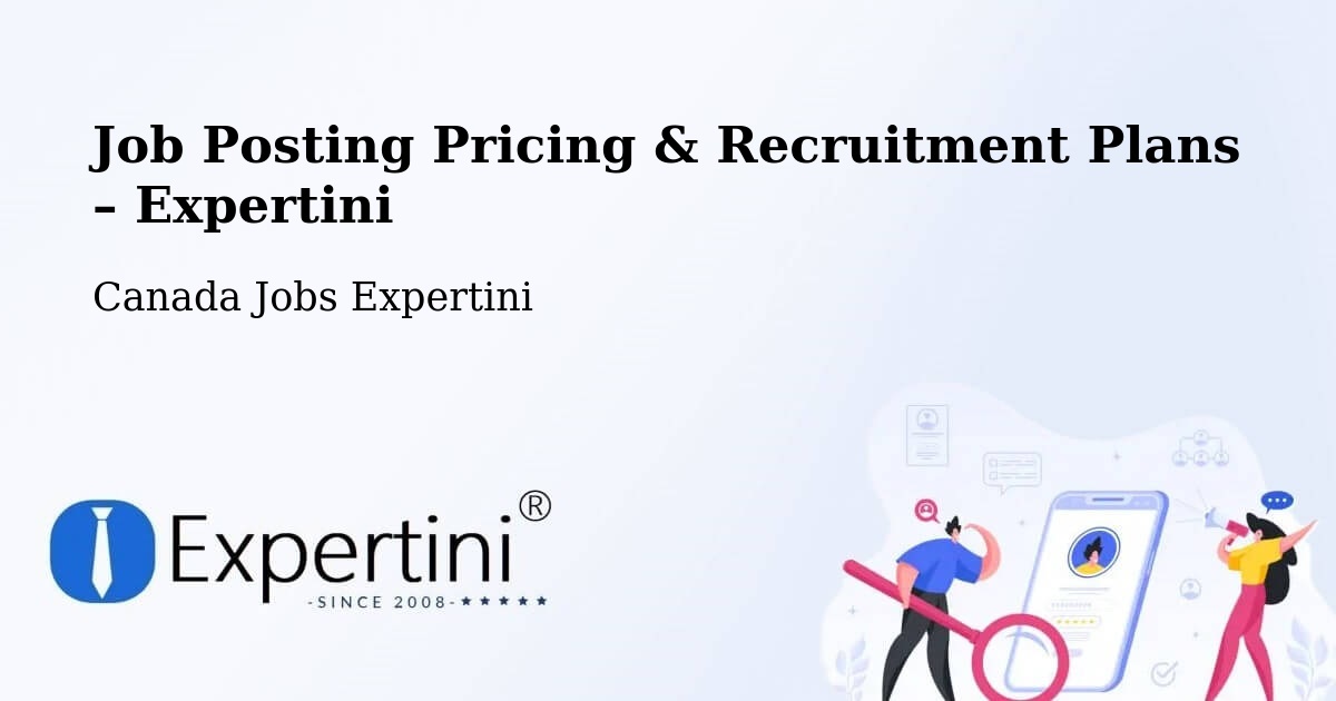 Job Posting Pricing & Recruitment Plans – Lower Sackville - Lower Sackville, Canada Jobs Expertini